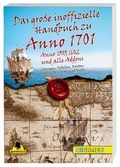 Cover: Das gro&szlig;e inoffizielle Handbuch zu Anno 1701,1602,1503 und alle AddOns - Markt + Technik