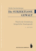 Cover: Die subjektlose Gewalt - Westf&auml;lisches Dampfboot