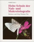 Cover: Hohe Schule der Nah- und Makrofotografie - Lindemann, H