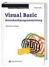 Abbildung von: Visual Basic Datenbankprogrammierung - Addison Wesley ein Imprint von Pearson Benelux B.V.