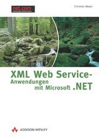 Enlarge image Cover: XML Web Service-Anwendungen mit Microsoft.NET - Addison Wesley