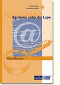 Cover: Karrieren unter der Lupe: Neue Medien - Lexika
