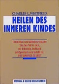 Cover: Heilen des inneren Kindes - Medizin & Neues Bewu&szlig;tsein