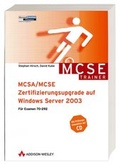 Cover: MCSA/MCSE-Zertifzierungsupgrade auf Windows Server 2003 - Addison Wesley
