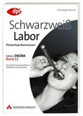 Cover: Photoshop-Basiswissen: Band 1-12. Edition DOCMA / Photoshop-Basiswissen: Schwarzwei&szlig;-Labor - Addison Wesley