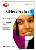 Cover: Photoshop-Basiswissen: Bilder drucken - Addison Wesley