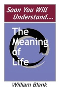 Cover: Soon You Will Understand... the Meaning of Life - iUniverse