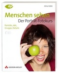 Cover: Menschen sehen - Der Portr&auml;t-Fotokurs - Addison Wesley