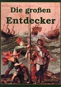 Cover: Die grossen Entdecker - Karl M&uuml;ller Verlag