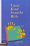 Cover: Unser Kind braucht Hilfe - Trias