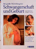 Cover: Der grosse TRIAS-Ratgeber Schwangerschaft und Geburt - Trias