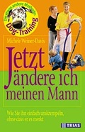 Cover: Jetzt &auml;ndere ich meinen Mann - Trias
