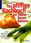 Cover: Das pfiffige Kochbuch zur S&auml;ure-Basen-Balance - Trias