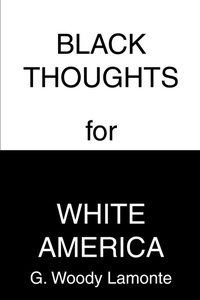 Abbildung von: Black Thoughts for White America - iUniverse