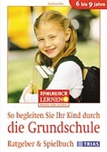 Cover: So begleiten Sie Ihr Kind durch die Grundschule - Trias