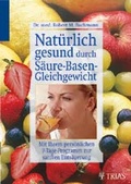 Cover: Nat&uuml;rlich gesund durch S&auml;ure-Basen-Gleichgewicht - Trias