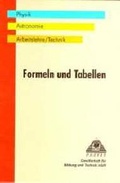 Cover: Formeln und Tabellen f&uuml;r die Sekundarstufe II / Formel und Tabellen Physik /Astronomie /Arbeitslehre /Technik - Duden Schulbuch