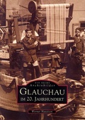 Cover: Glauchau im 20. Jahrhundert - Sutton