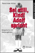 Cover: Sei still, Kind! Adolf spricht - Militzke