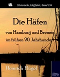 Cover: Die H&auml;fen von Hamburg und Bremen im fr&uuml;hen 20. Jahrhundert - Salzwasser Verlag