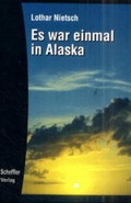 Cover: Es war einmal in Alaska - Scheffler, L