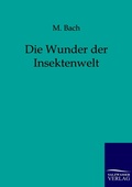 Cover: Die Wunder der Insektenwelt - Salzwasser Verlag