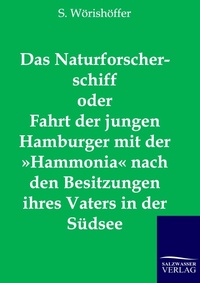 Abbildung von: Das Naturforscherschiff oder Fahrt der jungen Hamburger mit der 'Hammonia' nach den Besitzungen ihres Vaters in der Südsee - Salzwasser Verlag