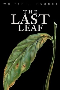 Enlarge image Cover: The Last Leaf - iUniverse