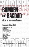 Cover: Bomben auf Bagdad - nicht in unserem Namen - Homilius, K
