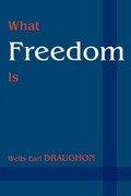 Cover: What Freedom Is - iUniverse