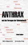 Cover: Anthrax und das Versagen der Geheimdienste - Homilius, K