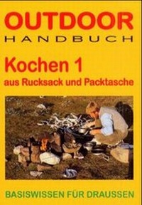 Enlarge image Cover: Outdoor Kochen 1 - aus Rucksack und Packtasche - Stein, C