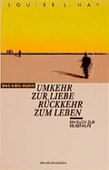 Cover: Umkehr zur Liebe, R&uuml;ckkehr zum Leben - L&uuml;chow, A