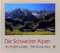 Cover: Die Schweizer Alpen /Les Alpes suisses /The Swiss Alps - Sigloch Edition