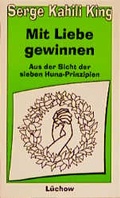 Cover: Mit Liebe gewinnen - L&uuml;chow Verlag in Kamphausen Media GmbH