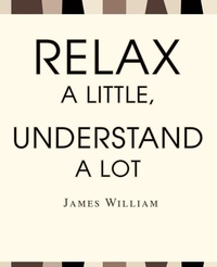 Abbildung von: Relax a Little, Understand a Lot - iUniverse