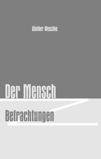 Abbildung von: Der Mensch - Betrachtungen - videel