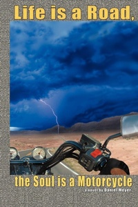 Abbildung von: Life is a Road, the Soul is a Motorcycle - iUniverse