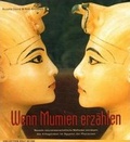 Cover: Wenn Mumien erz&auml;hlen - Collection Rolf Heyne