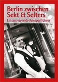 Cover: Berlin zwischen Sekt & Selters - Ars Vivendi