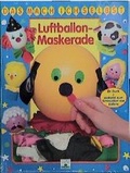 Cover: Das mach ich selbst! - Luftballon-Maskerade - Fleurus