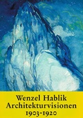 Cover: Wenzel Hablik. Architekturvisionen 1903-1920 - H&auml;u&szlig;er, H J