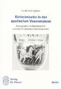 Cover: Einheimische in der apulischen Vasenmalerei - Verlag Dr. K&ouml;ster