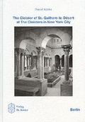 Cover: The Cloister of St.-Guilhem-le-D&eacute;sert at The Cloisters in New York City - Verlag Dr. K&ouml;ster
