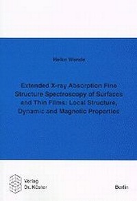 Enlarge image Cover: Extended X-ray Absorption Fine Structure Spectroscopy of Surfaces and Thin Films: Local Structure, Dynamic and Magnetic Properties - Verlag Dr. Köster