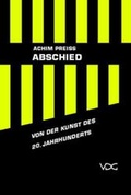 Cover: Abschied von der Kunst des 20. Jahrhunderts - VDG Weimar - Verlag und Datenbank f&uuml;r Geisteswissenschaften