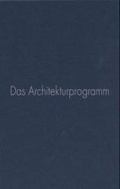 Cover: Das Architekturprogramm - VDG Weimar - Verlag und Datenbank f&uuml;r Geisteswissenschaften