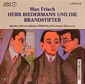 Cover: Herr Biedermann und die Brandstifter - Der H&ouml;rverlag