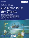 Cover: Die letzte Fahrt der Titanic - Der H&ouml;rverlag