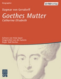 Enlarge image Cover: Goethes Mutter - Der Hörverlag